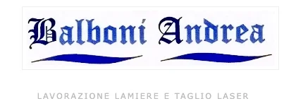 Balboni Andrea — Lavorazione Lamiere e Taglio Laser
